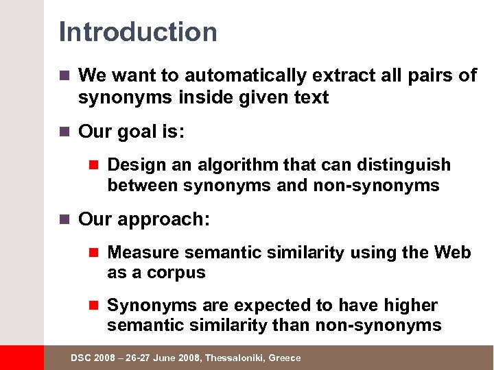 Introduction n We want to automatically extract all pairs of synonyms inside given text
