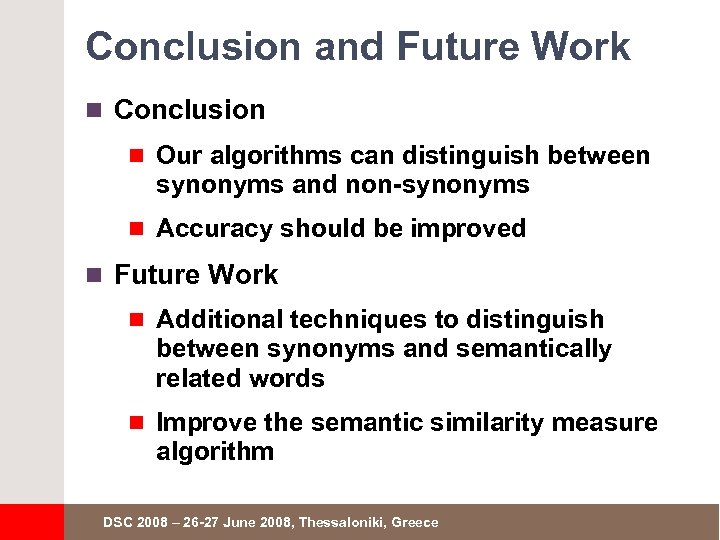 Conclusion and Future Work n Conclusion n Our algorithms can distinguish between synonyms and