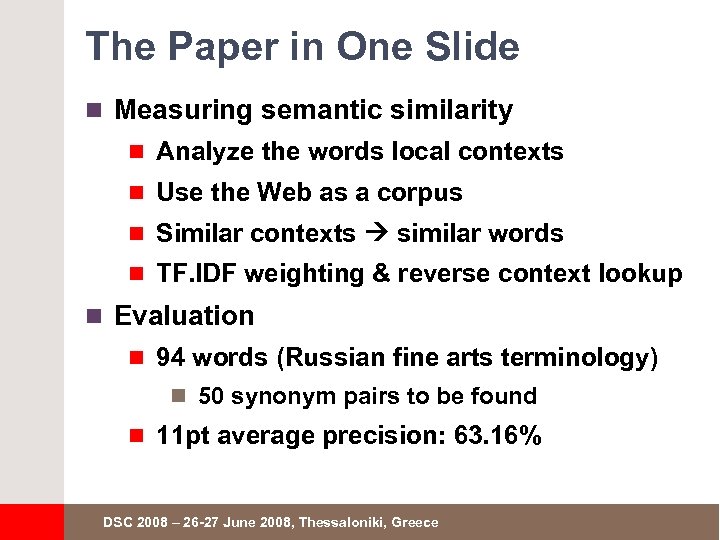 The Paper in One Slide n Measuring semantic similarity n Analyze the words local