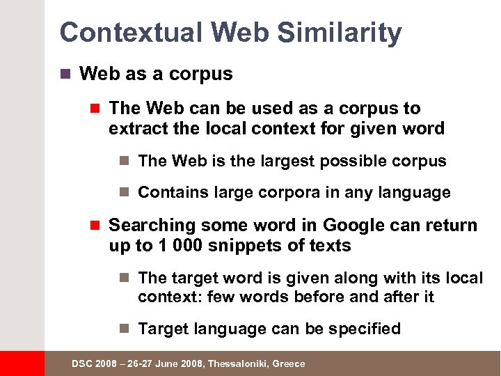 Contextual Web Similarity n Web as a corpus n The Web can be used