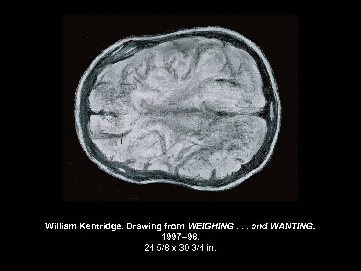 William Kentridge. Drawing from WEIGHING. . . and WANTING. 1997– 98. 24 5/8 x