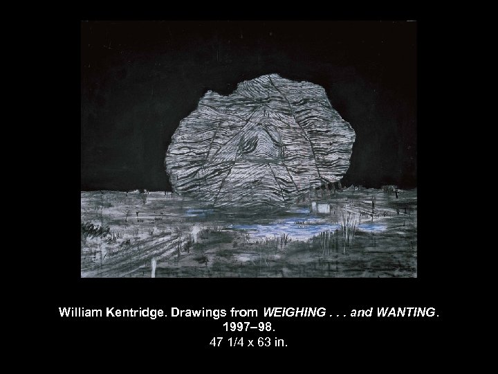 William Kentridge. Drawings from WEIGHING. . . and WANTING. 1997– 98. 47 1/4 x