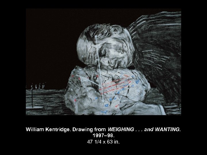William Kentridge. Drawing from WEIGHING. . . and WANTING. 1997– 98. 47 1/4 x