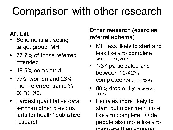 Comparison with other research Art Lift • Scheme is attracting target group, MH. •