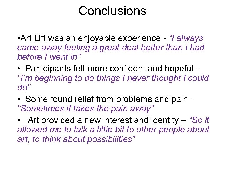 Conclusions • Art Lift was an enjoyable experience - “I always came away feeling