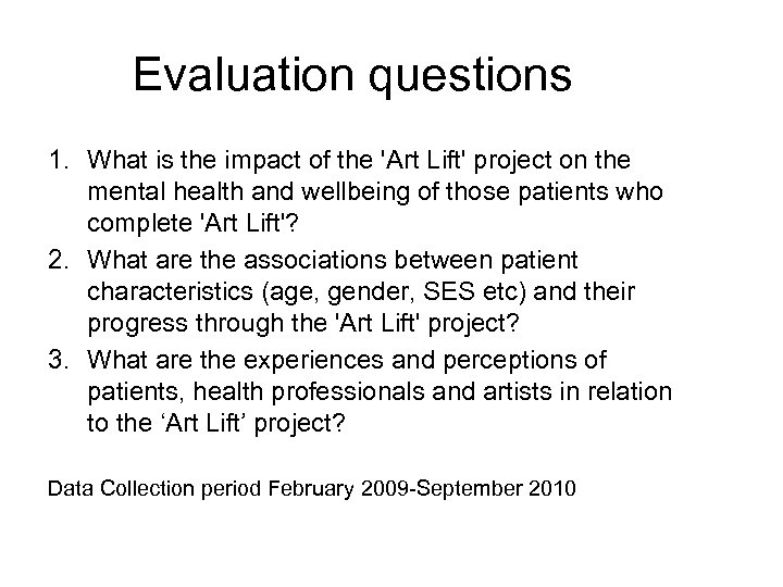 Evaluation questions 1. What is the impact of the 'Art Lift' project on the