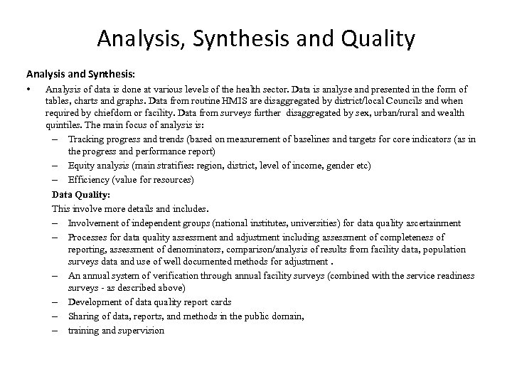 Analysis, Synthesis and Quality Analysis and Synthesis: • Analysis of data is done at