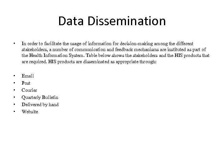 Data Dissemination • In order to facilitate the usage of information for decision-making among