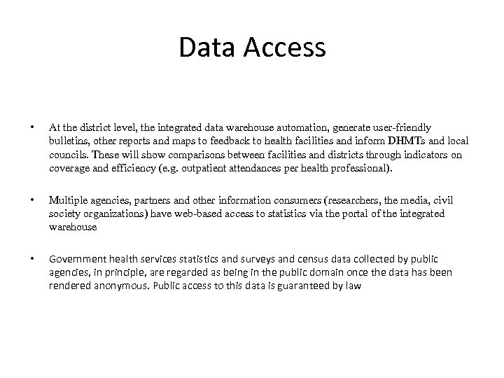 Data Access • At the district level, the integrated data warehouse automation, generate user-friendly