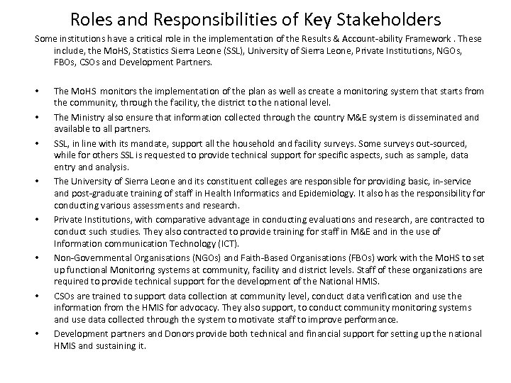Roles and Responsibilities of Key Stakeholders Some institutions have a critical role in the