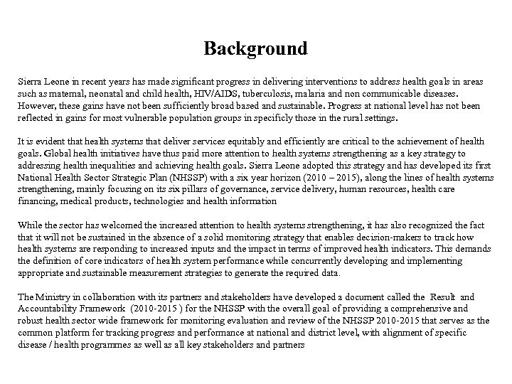 Background Sierra Leone in recent years has made significant progress in delivering interventions to