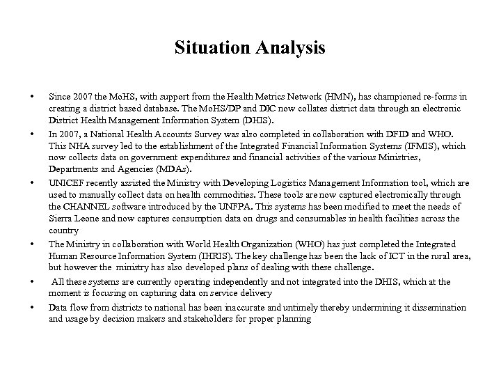 Situation Analysis • • • Since 2007 the Mo. HS, with support from the