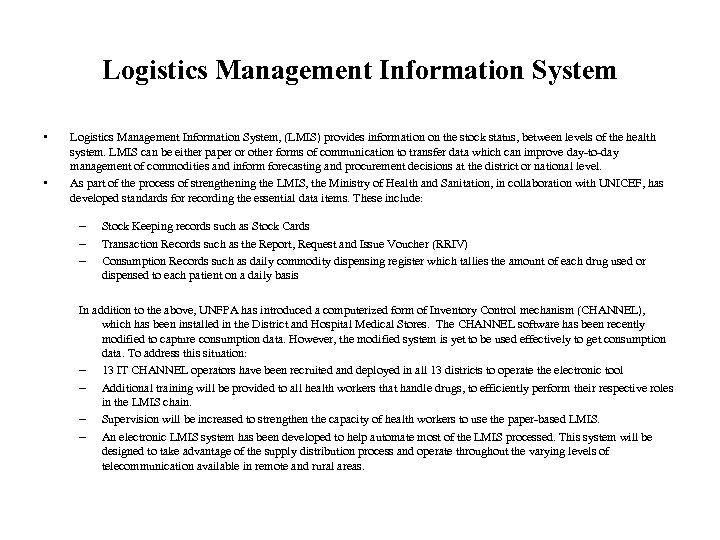 Logistics Management Information System • • Logistics Management Information System, (LMIS) provides information on