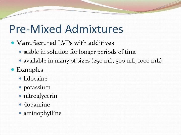 Pre-Mixed Admixtures Manufactured LVPs with additives stable in solution for longer periods of time