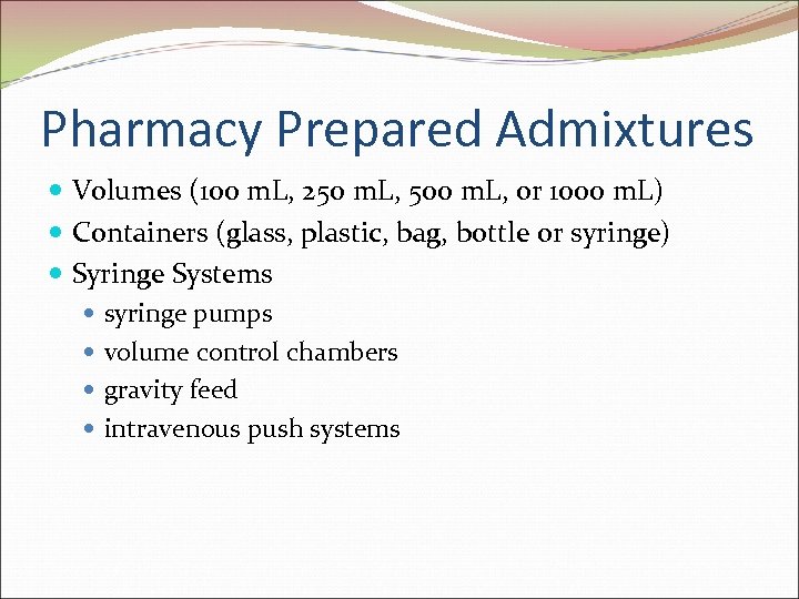 Pharmacy Prepared Admixtures Volumes (100 m. L, 250 m. L, 500 m. L, or