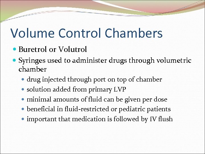 Volume Control Chambers Buretrol or Volutrol Syringes used to administer drugs through volumetric chamber