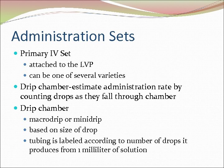 Administration Sets Primary IV Set attached to the LVP can be one of several