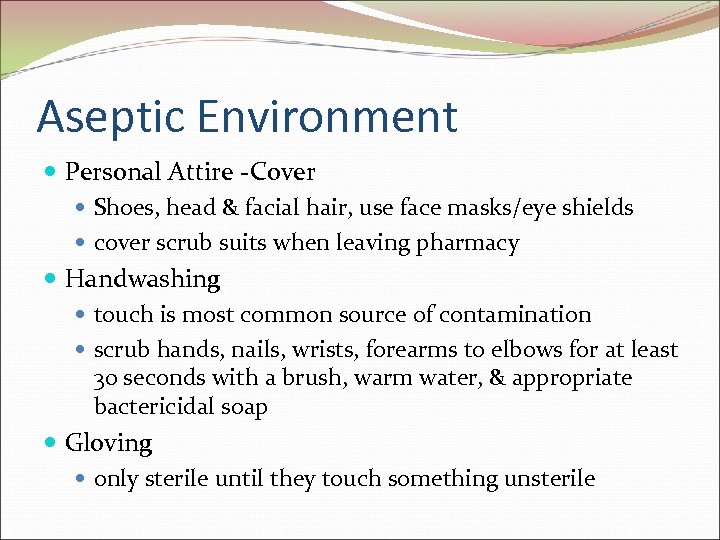 Aseptic Environment Personal Attire -Cover Shoes, head & facial hair, use face masks/eye shields
