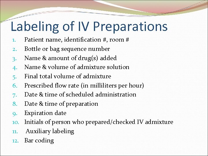 Labeling of IV Preparations 1. 2. 3. 4. 5. 6. 7. 8. 9. 10.