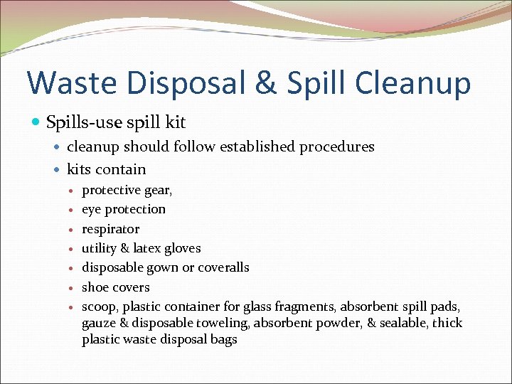 Waste Disposal & Spill Cleanup Spills-use spill kit cleanup should follow established procedures kits