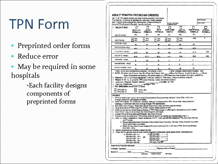 TPN Form • Preprinted order forms • Reduce error • May be required in