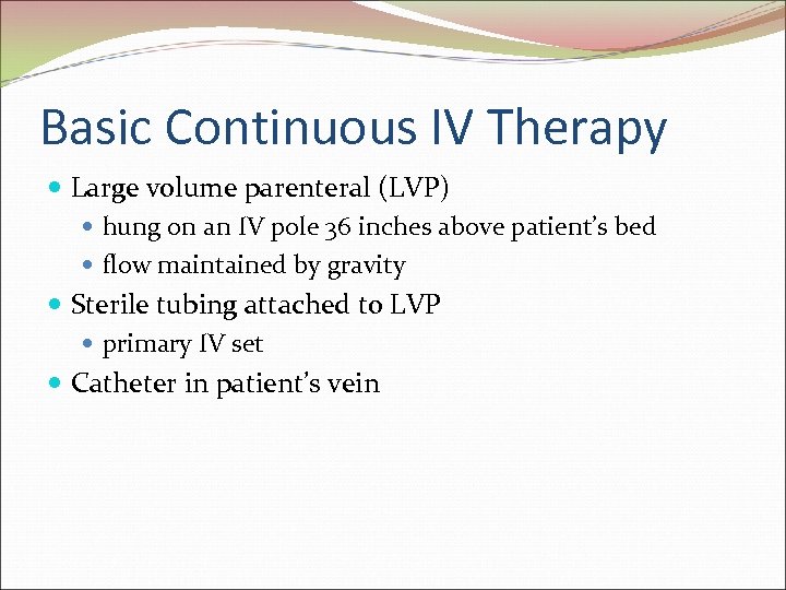 Basic Continuous IV Therapy Large volume parenteral (LVP) hung on an IV pole 36