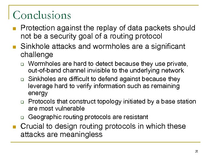 Conclusions n n Protection against the replay of data packets should not be a