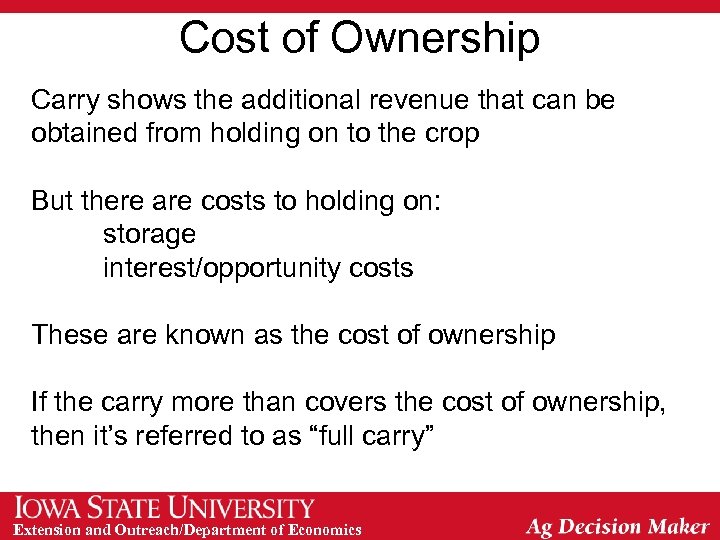 Cost of Ownership Carry shows the additional revenue that can be obtained from holding