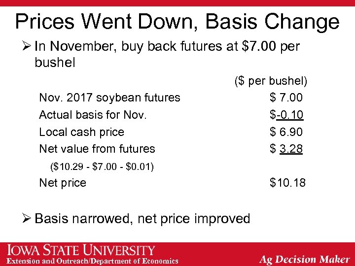 Prices Went Down, Basis Change Ø In November, buy back futures at $7. 00