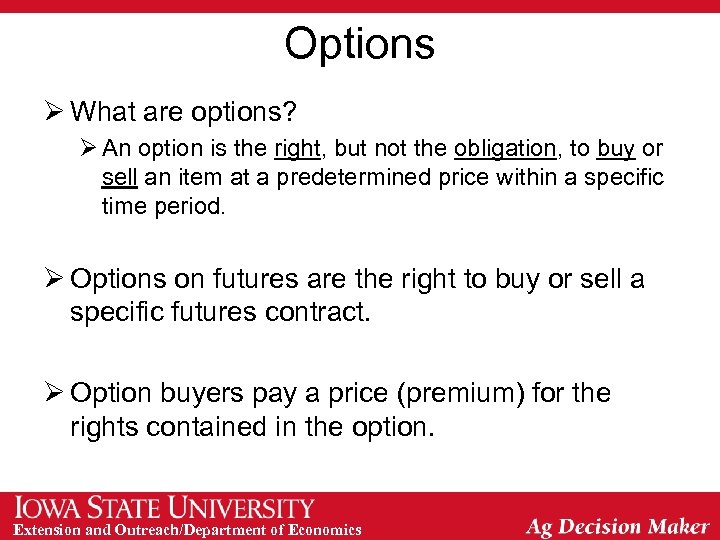 Options Ø What are options? Ø An option is the right, but not the