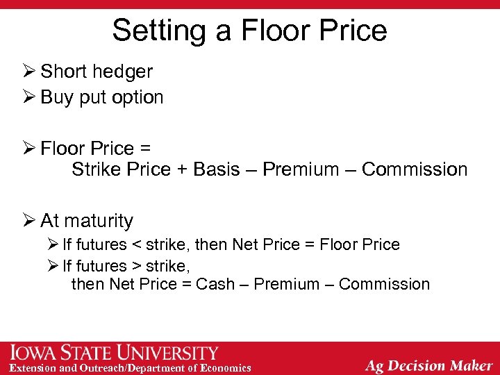 Setting a Floor Price Ø Short hedger Ø Buy put option Ø Floor Price