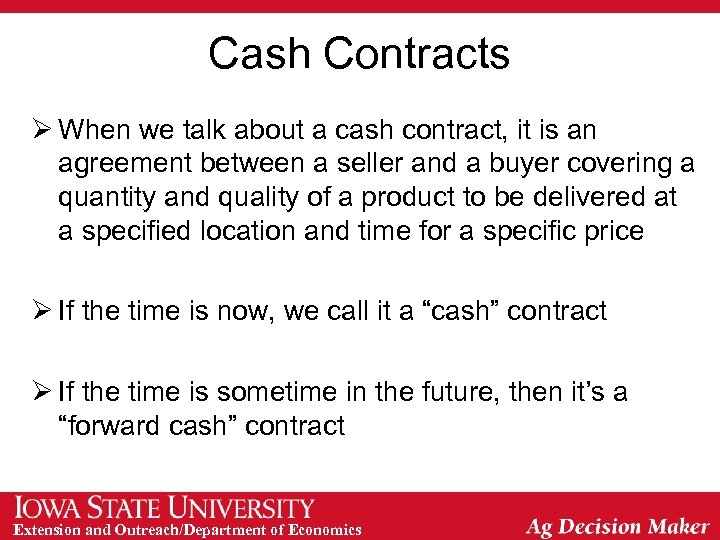 Cash Contracts Ø When we talk about a cash contract, it is an agreement