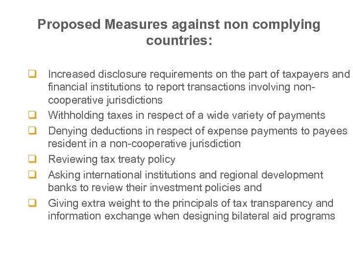 Proposed Measures against non complying countries: q Increased disclosure requirements on the part of