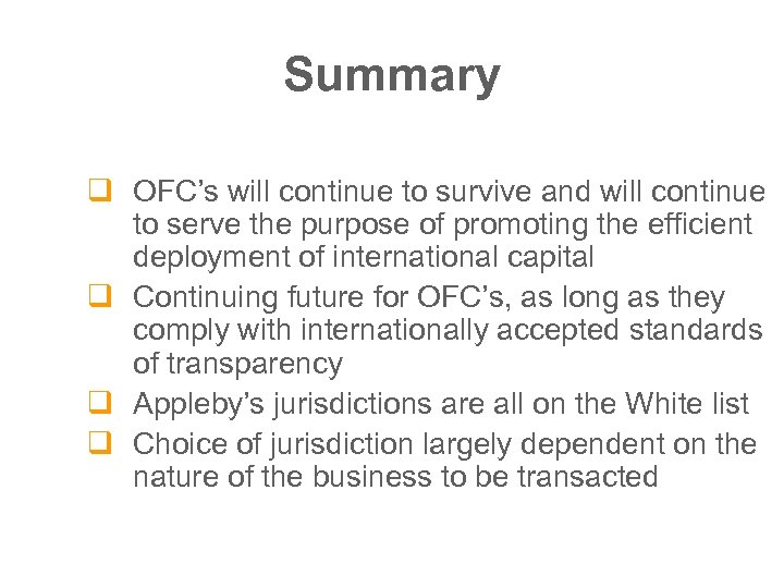 Summary q OFC’s will continue to survive and will continue to serve the purpose