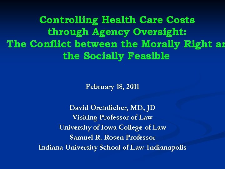 Controlling Health Care Costs through Agency Oversight: The Conflict between the Morally Right an