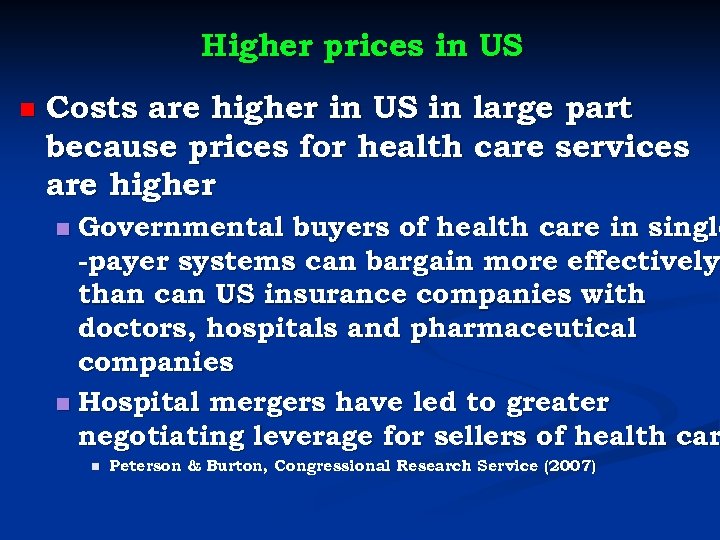 Higher prices in US n Costs are higher in US in large part because