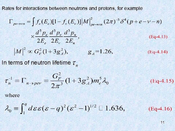 Rates for interactions between neutrons and protons, for example In terms of neutron lifetime