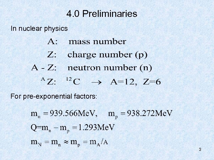 4. 0 Preliminaries In nuclear physics For pre-exponential factors: 3 