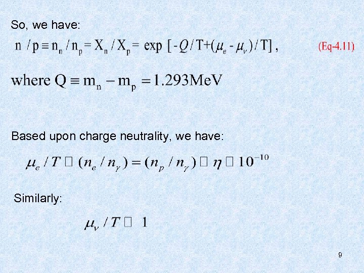 So, we have: Based upon charge neutrality, we have: Similarly: 9 