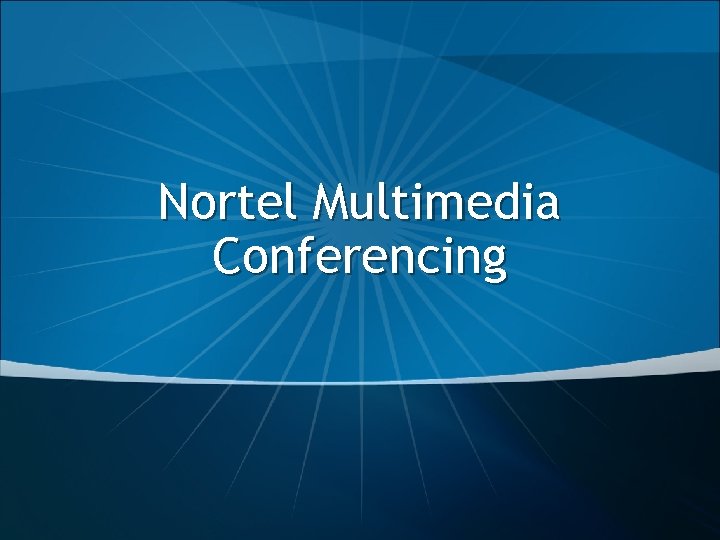 Nortel Multimedia Conferencing 