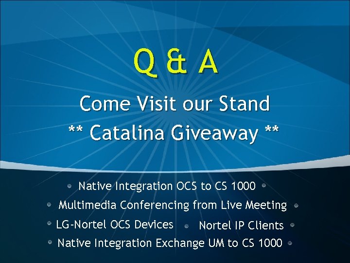 Q&A Come Visit our Stand ** Catalina Giveaway ** Native Integration OCS to CS