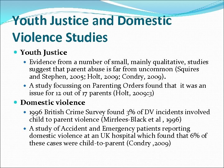 Youth Justice and Domestic Violence Studies Youth Justice Evidence from a number of small,