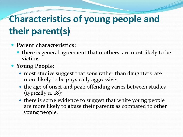 Characteristics of young people and their parent(s) Parent characteristics: there is general agreement that