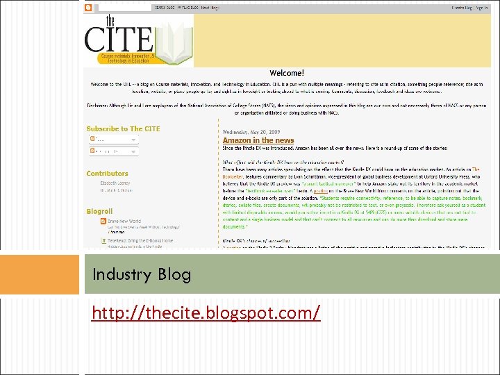 Industry Blog http: //thecite. blogspot. com/ 