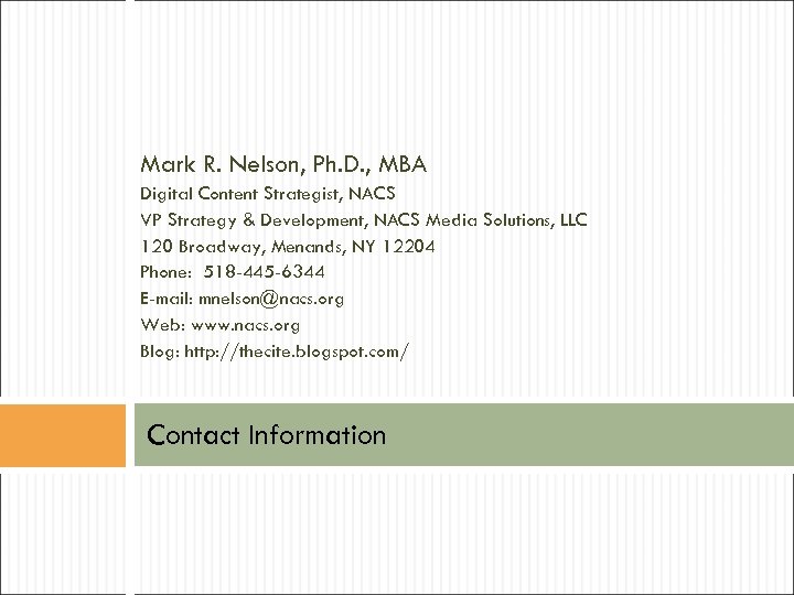 Mark R. Nelson, Ph. D. , MBA Digital Content Strategist, NACS VP Strategy &