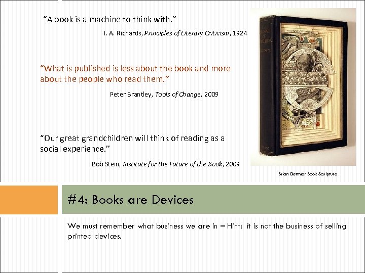 “A book is a machine to think with. ” I. A. Richards, Principles of