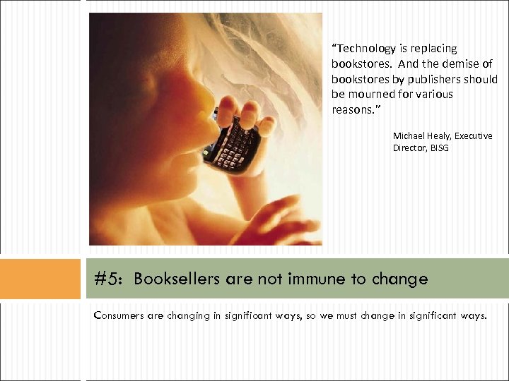 “Technology is replacing bookstores. And the demise of bookstores by publishers should be mourned