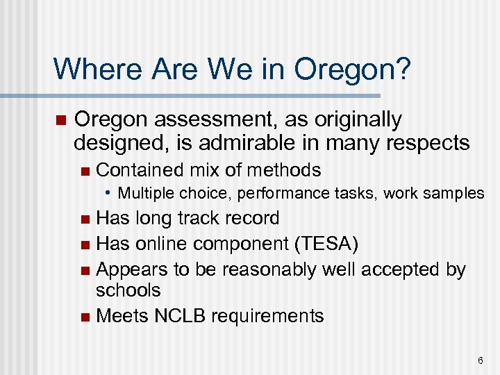 Where Are We in Oregon? n Oregon assessment, as originally designed, is admirable in