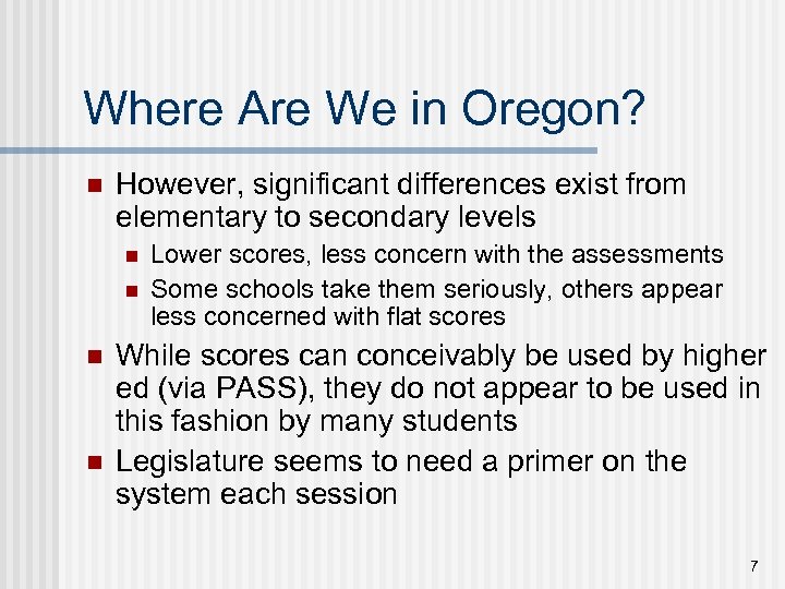 Where Are We in Oregon? n However, significant differences exist from elementary to secondary