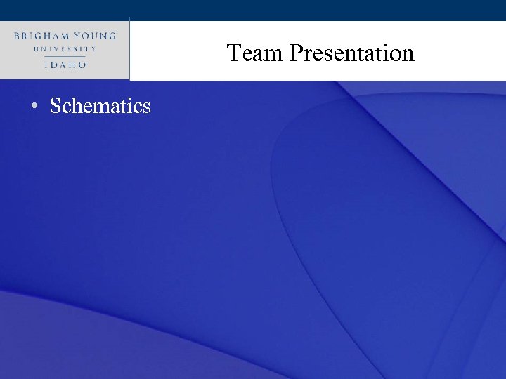 Click Team Presentation style to edit Master title • Schematics 
